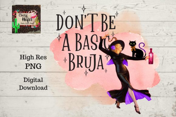 Don't Be a Basic Bruja Halloween PNG & Illustrations
